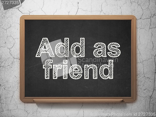 Image of Social network concept: Add as Friend on chalkboard background