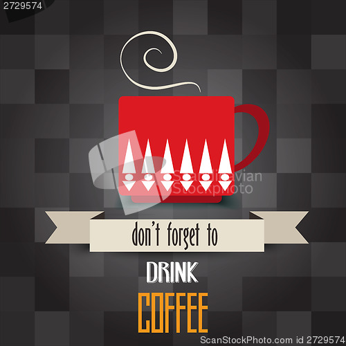 Image of coffee cup poster with message" don't forget  to drink coffee"