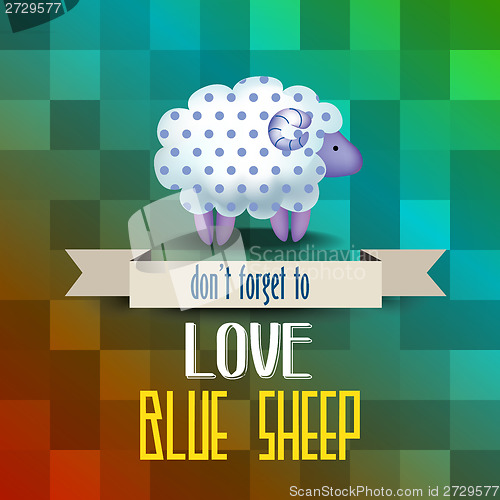 Image of poster with sheep and message " don't forget to love blue sheep"