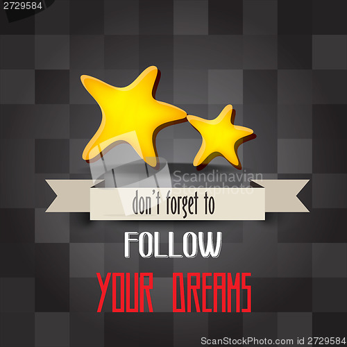 Image of retro poster with message" don't forget to follow your dreams"