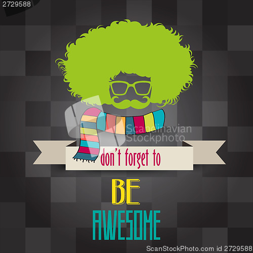 Image of Hipster poster with message 'don't forget to be awesome"