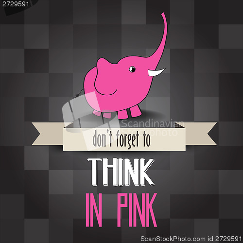 Image of poster with pink elephant and message" don't forget to think in 