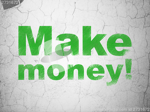 Image of Business concept: Make Money! on wall background