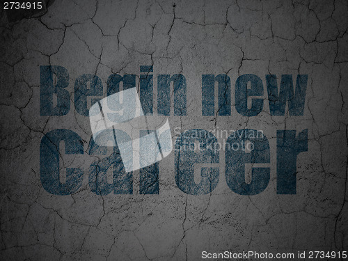 Image of Business concept: Begin New Career on grunge wall background