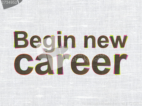 Image of Finance concept: Begin New Career on fabric texture background