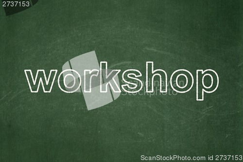 Image of Education concept: Workshop on chalkboard background