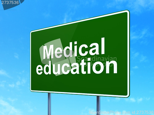 Image of Medical Education on road sign background