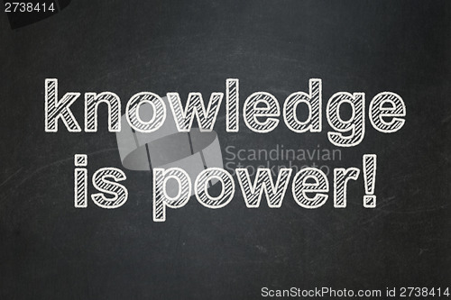 Image of Education concept: Knowledge Is power! on chalkboard background