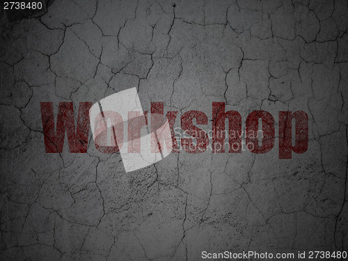 Image of Education concept: Workshop on grunge wall background