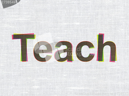 Image of Education concept: Teach on fabric texture background