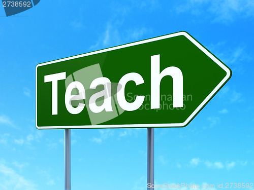 Image of Education concept: Teach on road sign background