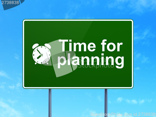 Image of Timeline concept: Time for Planning and Alarm Clock on road sign