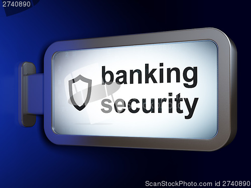 Image of Privacy concept: Banking Security and Shield on billboard
