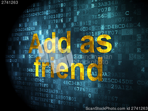 Image of Social media concept: Add as Friend on digital background