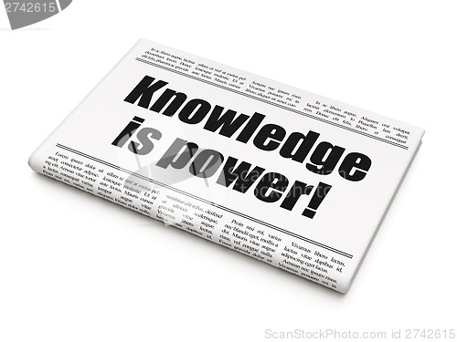 Image of Education news concept: newspaper headline Knowledge Is power!