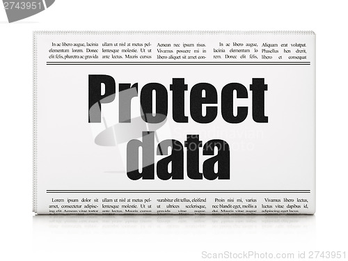 Image of Safety news concept: newspaper headline Protect Data