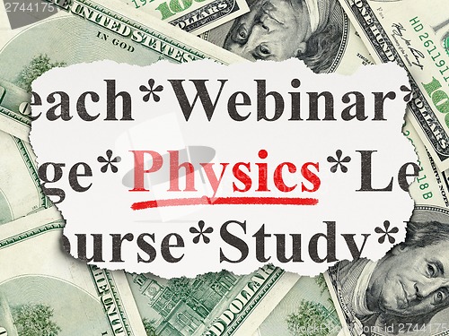 Image of Education concept: Physics on Money background