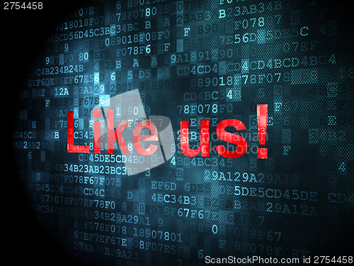 Image of Social media concept: Like us! on digital background