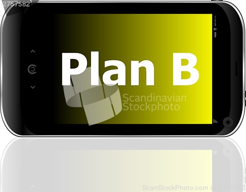 Image of plan b word on smart mobile phone with blue screen