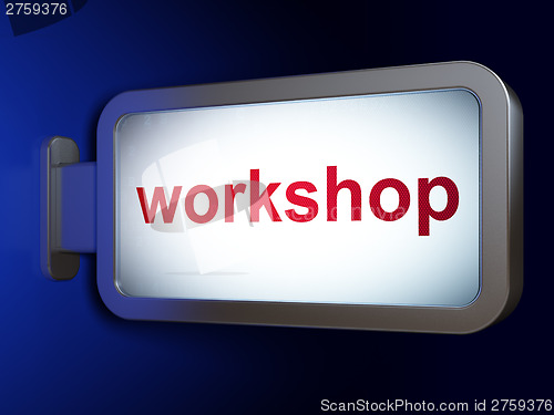 Image of Education concept: Workshop on billboard background