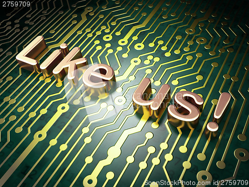 Image of Social media concept: Like us! on circuit board background