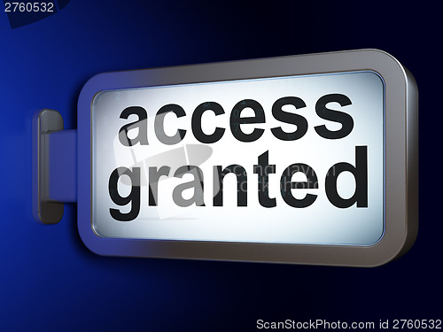 Image of Safety concept: Access Granted on billboard background