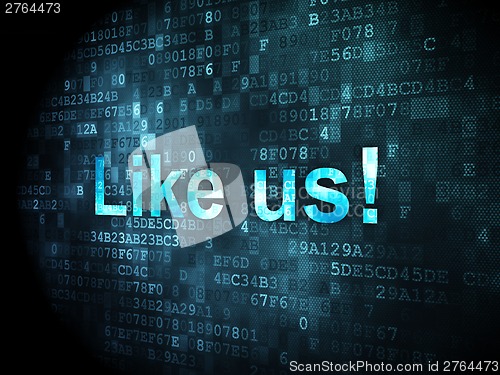 Image of Social network concept: Like us! on digital background