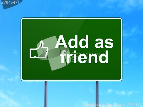 Image of Social media concept: Add as Friend and Thumb Up on road sign background