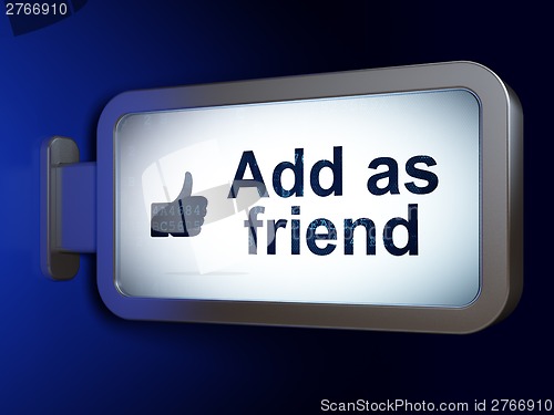 Image of Social network concept: Add as Friend and Thumb Up on billboard background