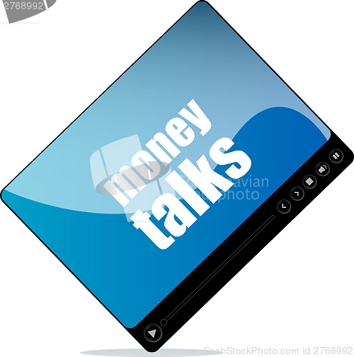 Image of Video media player for web with money talks word