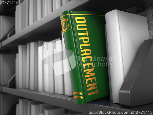 Image of Outplacement - Title of Book. Business Concept.