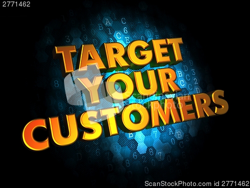 Image of Target Your Customers  - Gold 3D Words.