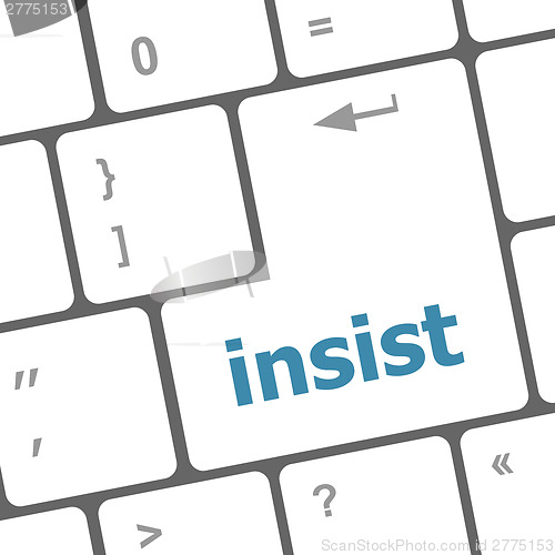 Image of insist word on computer pc keyboard key
