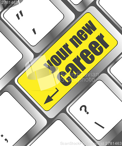 Image of your new career button on computer keyboard key