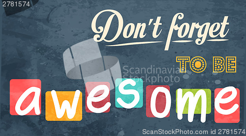 Image of Don't forget to be awesome! Motivational background