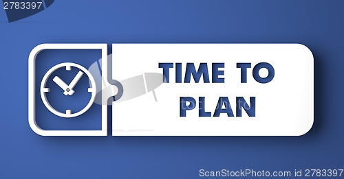 Image of Time to Plan Button on Blue in Flat Design.