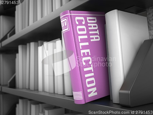 Image of Data Collection - Title of Book. Information Concept.