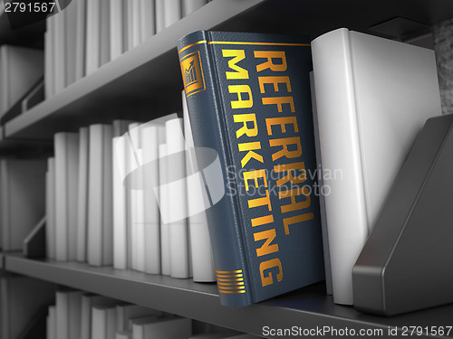 Image of Referral Marketing - Title of Book. Educational Concept.