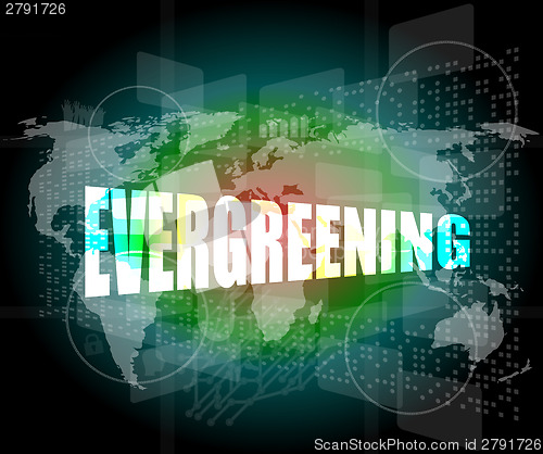 Image of evergreening word on business touch screen, social concept