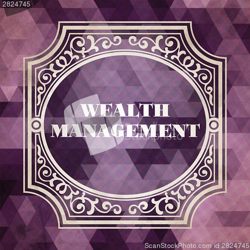 Image of Wealth Management Concept. Vintage design.