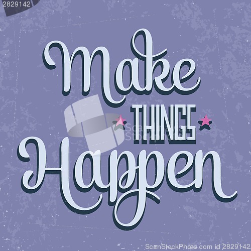 Image of 'Make things Happen" Quote Typographical  retro Background