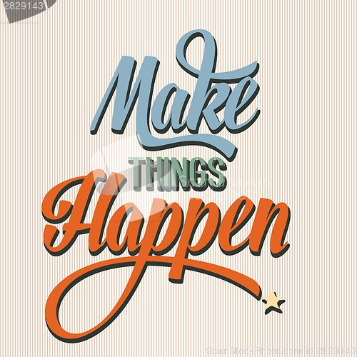 Image of 'Make things Happen" Quote Typographical  retro Background