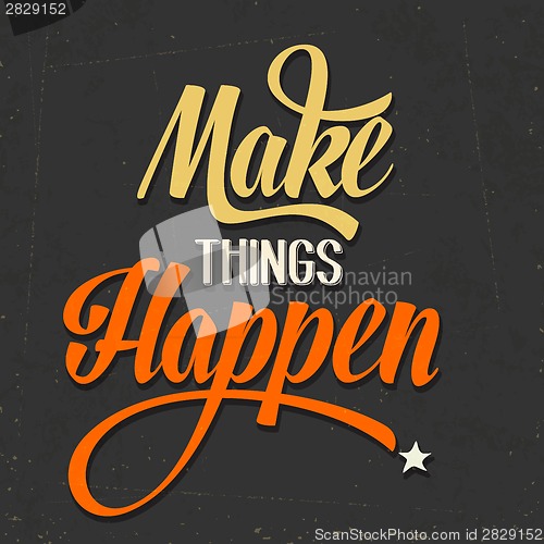 Image of 'Make things Happen" Quote Typographical  retro Background