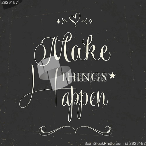 Image of 'Make things Happen" Quote Typographical  retro Background