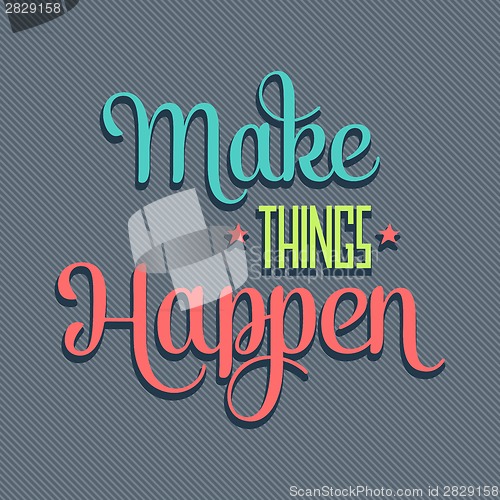 Image of 'Make things Happen" Quote Typographical  retro Background