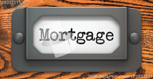 Image of Mortgage - Concept on Label Holder.