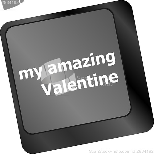 Image of Computer keyboard key - my amazing Valentine