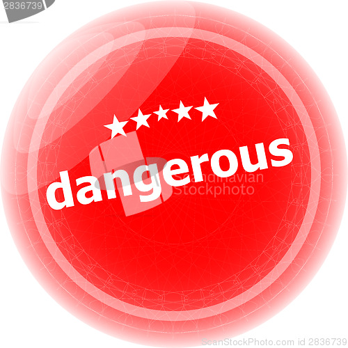 Image of dangerous word on red web button, label, icon