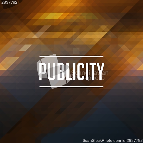 Image of Publicity Concept on Triangle Background.