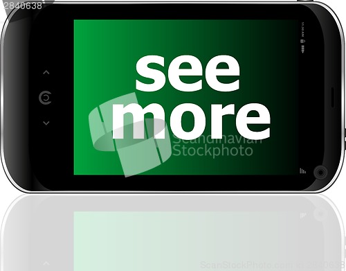 Image of smartphone with word see more on display, business concept
